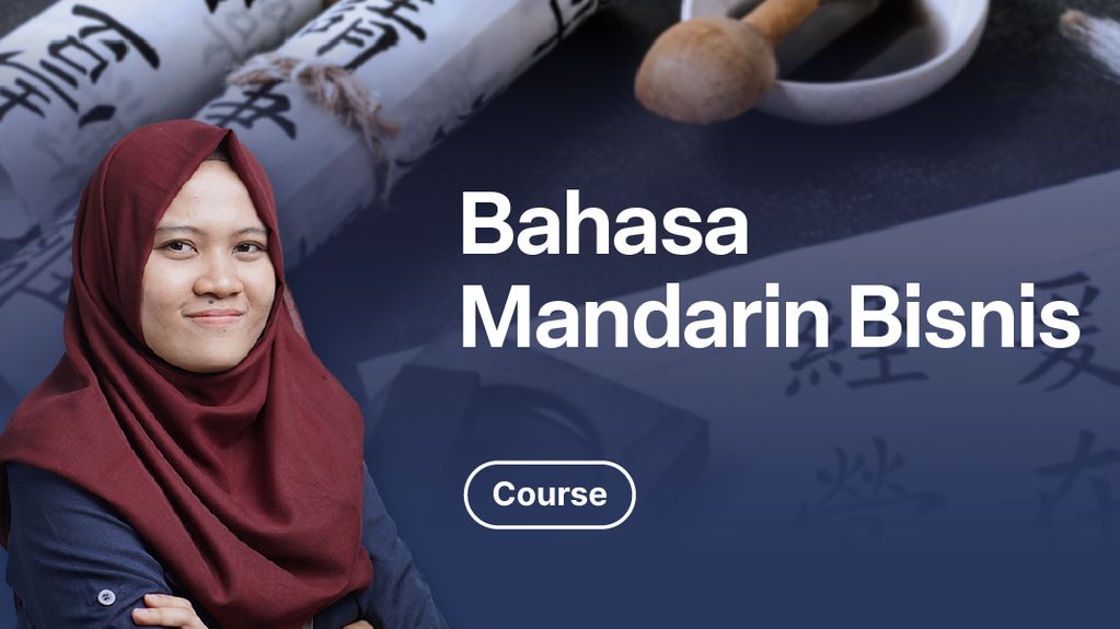 Kelas Tingkatkan Karier Dengan Bahasa Mandarin Bisnis