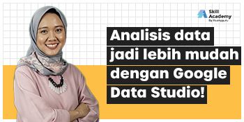 Kelas Analisa Data dengan Google Data Studio untuk Pemula